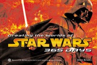 Creating the Worlds of Star Wars: 365 Days Creating the Worlds of Star Wars: 365 Days