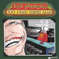 Too Much Coffee Man: the Album Too Much Coffee Man: the Album