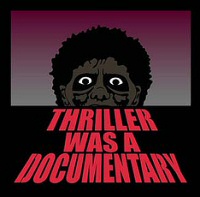 Thriller Was a Documentary T-Shirt from Seibei