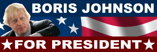 Boris Johnson for President Boris Johnson for President