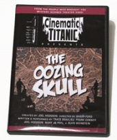 Cinematic Titanic: Oozing Skull Cinematic Titanic: Oozing Skull
