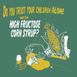 High Fructose Corn Syrup T-Shirt High Fructose Corn Syrup T-Shirt