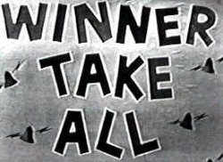 Winner Take All Winner Take All