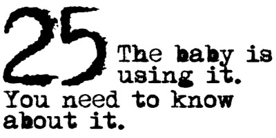 What is the Baby Using? What is the Baby Using?