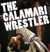 Calamari Wrestler Calamari Wrestler