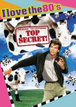 Top Secret I Love the 80s DVD cover art Top Secret I Love the 80s DVD cover art