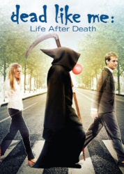 Dead Like Me: Life After Death DVD cover art Dead Like Me: Life After Death DVD cover art