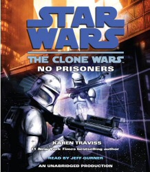 Star Wars: The Clone Wars: No Prisoners audiobook cover art Star Wars: The Clone Wars: No Prisoners audiobook cover art