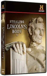 Stealing Lincoln's Body DVD cover art Stealing Lincoln's Body DVD cover art