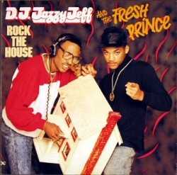 DJ Jazzy Jeff and the Fresh Prince: Rock the House DJ Jazzy Jeff and the Fresh Prince: Rock the House