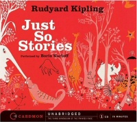 Just So Stories by Rudyard Kipling, read by Boris Karloff Just So Stories by Rudyard Kipling, read by Boris Karloff