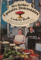Mrs. Bridges Upstairs Downstairs Cookery Book Mrs. Bridges Upstairs Downstairs Cookery Book