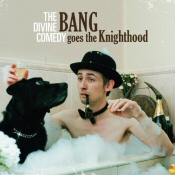 Divine Comedy: Bang Goes the Knighthood Divine Comedy: Bang Goes the Knighthood