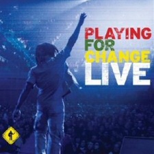 Playing for Change Live Playing for Change Live