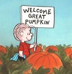 Welcome Great Pumpkin Welcome Great Pumpkin