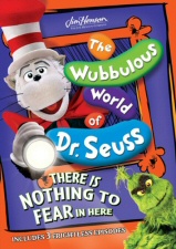 The Wubbulous World of Dr. Seuss: There is Nothing to Fear in Here The Wubbulous World of Dr. Seuss: There is Nothing to Fear in Here