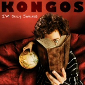 Kongos: I'm Only Joking Kongos: I'm Only Joking