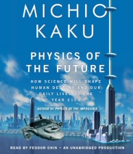 Michio Kaku: Physics of the Future audiobook Michio Kaku: Physics of the Future audiobook