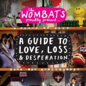 Wombats: Guide to Love, Loss and Desperation Wombats: Guide to Love, Loss and Desperation