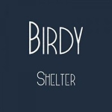Birdy: Shelter Birdy: Shelter