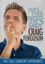 Craig Ferguson: Does This Need To Be Said? DVD Craig Ferguson: Does This Need To Be Said? DVD