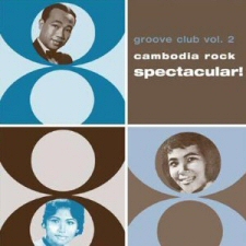 Cambodia Rock Spectacular! Groove Club, Vol. 2 Cambodia Rock Spectacular! Groove Club, Vol. 2
