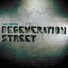 Dears: Degeneration Street Dears: Degeneration Street
