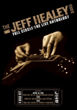 Jeff Healey Band: Full Circle: The Live Anthology CD-DVD set Jeff Healey Band: Full Circle: The Live Anthology CD-DVD set