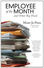 Employee of the Month and Other Big Deals by Mary Jo Pehl Employee of the Month and Other Big Deals by Mary Jo Pehl