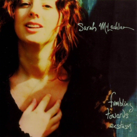 Sarah McLachlan: Fumbling Towards Ecstasy Sarah McLachlan: Fumbling Towards Ecstasy