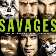 Savages Soundtrack Savages Soundtrack