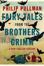 Fairy Tales From the Brothers Grimm by Philip Pullman Fairy Tales From the Brothers Grimm by Philip Pullman