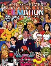 Lou Scheimer: Creating the Filmation Generation Lou Scheimer: Creating the Filmation Generation
