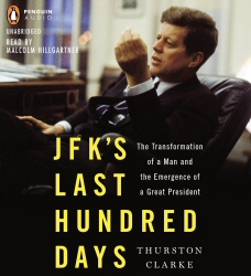 JFKs Last Hundred Days by Thurston Clarke Audiobook JFKs Last Hundred Days by Thurston Clarke Audiobook