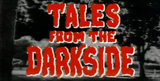 Tales From the Darkside Tales From the Darkside