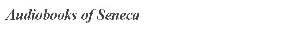 Audiobooks of Seneca